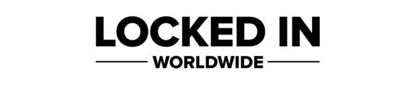LOCKED IN WORLDWIDE 